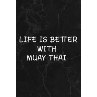 Imagem de Retro Life Is Better With Muay Thai Meme Muay Thai Good Notebook Lined Journal: Muay Thai, Halloween, Thanksgiving, New years, Christmas Gifts for men, women, adults, teens, kids, boys, girls,Goals