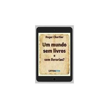 Imagem de Um Mundo sem Livros e sem Livrarias - LETRA VIVA
