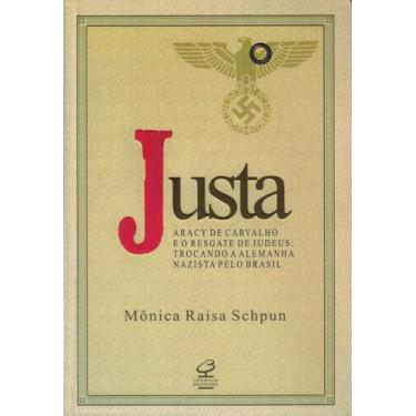 Imagem de Livro - Justa: Aracy de Carvalho e o resgate de judeus