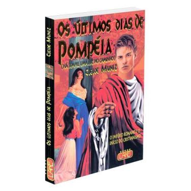 Imagem de Os Últimos Dias de Pompéia - Romance Histórico - LAKE