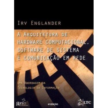 Imagem de Livro - A Arquitetura de Hardware Computacional, Software de Sistema e