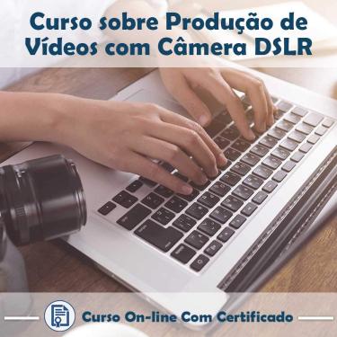 Imagem de Curso Online em videoaula de Produção de Vídeo com Câmeras DSLR com Certificado + 2 brindes