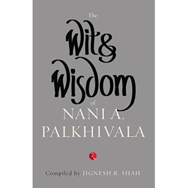 Imagem de The Wit and Wisom of Nani A. Palkhivala (English Edition)