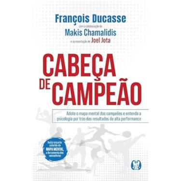 Imagem de Cabeça de campeão - Adote o mapa mental dos campeões e entenda a psicologia por trás dos resultados de alta performance