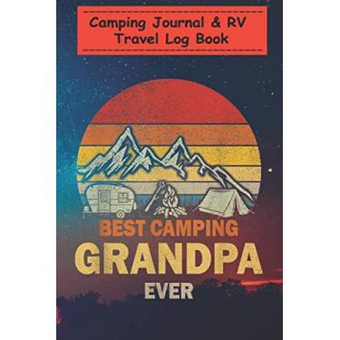 Imagem de Camping Journal Notebook - Best Camping Grandpa Ever T Vintage Camping Mountain: A campsite logbook for families who enjoy camping together - 6x9, ... for Writing: Capture Memories, Camping ...