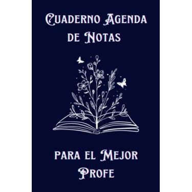Imagem de Cuaderno Agenda de Notas para el Mejor Profe: Libreta en blanco para tomar apuntes dedicada a los profesores y maestros