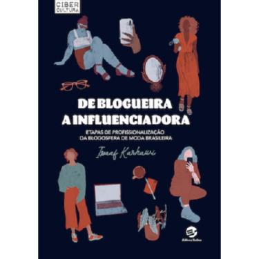 Imagem de De blogueira A influenciadora - etapas de profissionalização da blogosfera de moda brasileira