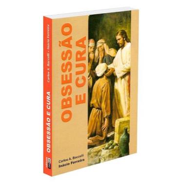 Imagem de Obsessão e Cura - Uma Narrativa Emocionante sobre a Vida no Além - DID