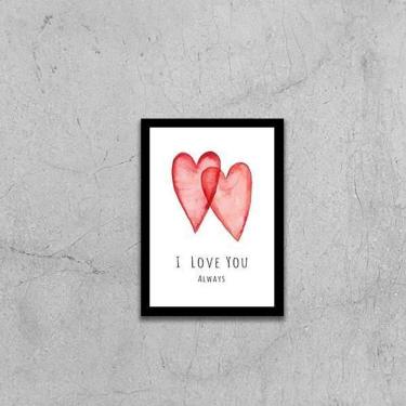 Imagem de Quadro I Love You Always 45X34Cm - Com Vidro Moldura Preta