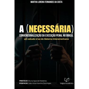 Imagem de A (Necessária) Convencionalização da Execução Penal no Brasil: Um Estudo à Luz do Sistema Interamericano  