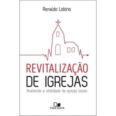 Imagem de Revitalização De Igrejas - Avaliando a Vitalidade De Igrejas Locais - 