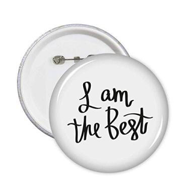 Imagem de I Am The Best Quote Art Deco Gift Fashion Pins Emblema Emblema Decoração 5 peças