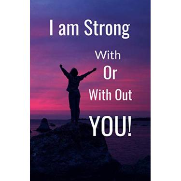 Imagem de I am: Strong with or without You
