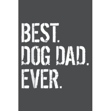 Imagem de Mens Best Dog Dad Ever Dog Lover Father: Study Notebook, 6 x 9 inches, 120 pages