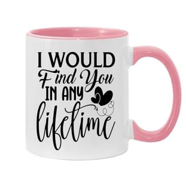 Imagem de SpreadPassion Caneca de café I Would Find You In Any Lifetime, presente para namorado e namorada, ideia de presente de dia dos namorados, presente para marido e esposa, ideia de presente de