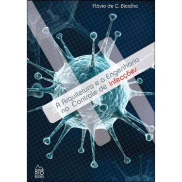 Imagem de Arquitetura E A Engenharia No Controle De Infecçoes