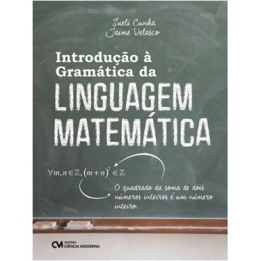 Imagem de Introducao a Gramatica da Linguagem Matematica - Ciencia Moderna