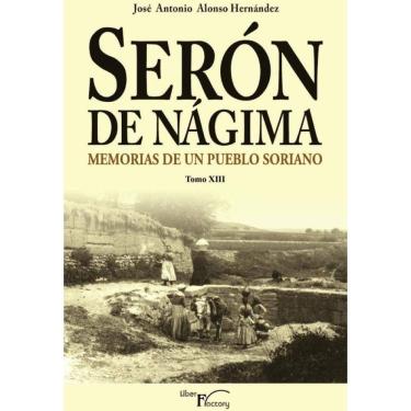 Imagem de Serón de Nágima. Memorias de un pueblo soriano. Tomo XIII - Espanhol
