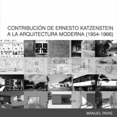 Imagem de Contribución de Ernesto Kaszenstein a la arquitectura moderna 1954-1966 - Espanhol