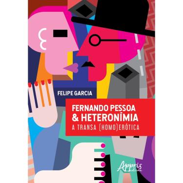 Imagem de Livro - Fernando Pessoa & heteronímia: a transa (homo)erótica