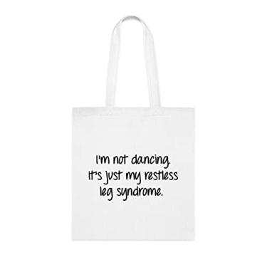 Imagem de I'm Not Dancing. It's Just My Restless Leg Syndrome Sacola, Sacola Engraçada, Bolsa de Ombro, Sacolas Reutilizáveis, Cesta de Natal de Aniversário, Branco