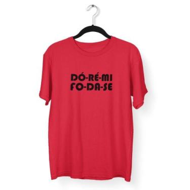 Imagem de Camiseta Básica Em Algodão Frases Engraçadas Dó-Ré-Mi Fo-Da-Se Tsm Uni