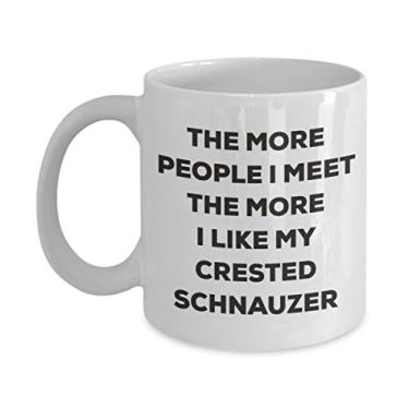 Imagem de Caneca The more people I meet the more I like my Crested Schnauzer - Caneca de café divertida - para amantes de cães