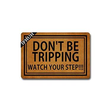 Imagem de IFHUH Don't BE Tripping Watch Your Step Capacho engraçado ditados tapete de porta da frente borracha antiderrapante tapete engraçado bem-vindo tapete interior exterior 60 cm (L) x 40 cm (C)
