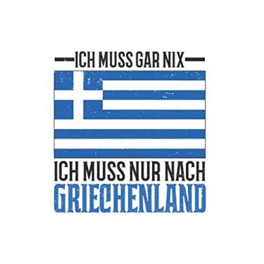 Imagem de Griechenland Notizbuch: Ich muss gar nix Ich muss nur nach Griechenland Rhodos Urlaub Kreta Reise / 6x9 Zoll / 120 linierte Seiten Seiten