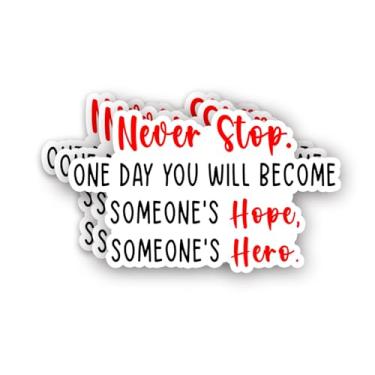 Imagem de (3 peças) Never Stop One Day You Will Become Someone's Hope Someone's Hero Adesivo Frases motivacionais Citações inspiradoras Decalque de vinil para copos Laptop Garrafas de água Livros Telefone