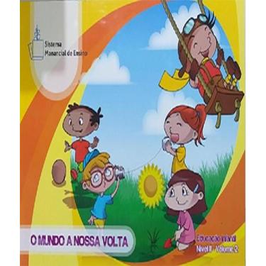 Imagem de O Mundo a Nossa Volta - Educação Infantil Nível II - Vol 4 - Manancial