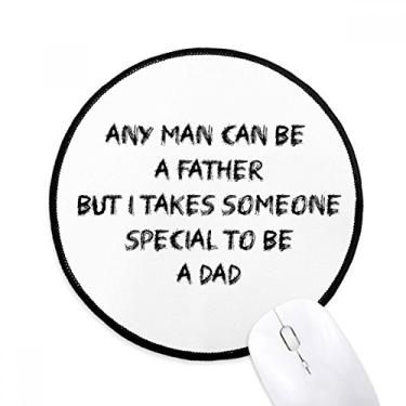 Imagem de DIYthinker Tapete de mouse especial para ser um pai festival dos pais para mesa escritório tapete redondo para computador