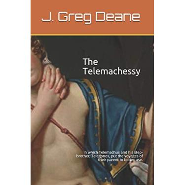 Imagem de The Telemachessy by J. Greg Deane: In which Telemachus and his step-brother, Telegonos, put the voyages of their parent to better use.
