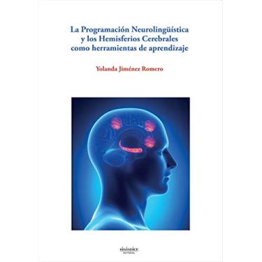 Imagem de La Programación Neurolingüística y los Hemisferios Cerebrales como herramientas de aprendizaje (Spanish Edition)