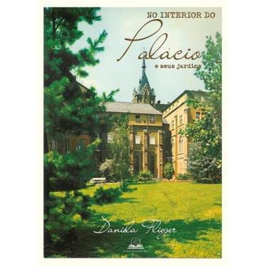 Imagem de No interior do palácio e seus jardins - FLIEGER EDITORA