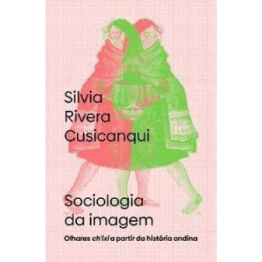 Imagem de Sociologia da imagem: olhares chixi a partir da história andina - ELEF