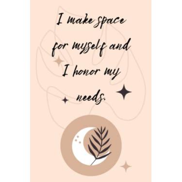 Imagem de I Make Space For Myself And I Honor My Needs - Aesthetic Notebook