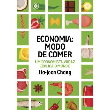Imagem de Economia: modo de comer: Um economista voraz explica o mundo - PORTFOL