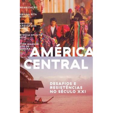 Imagem de América Central - Desafios E Resistências No Século Xxi - ELEFANTE EDI
