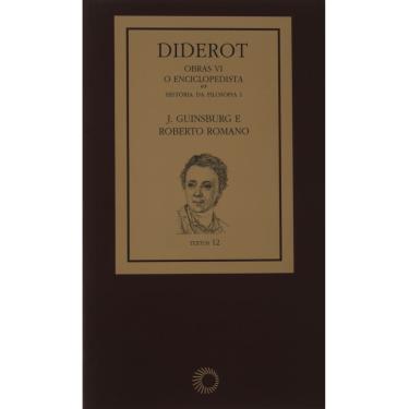 Imagem de Livro - Diderot: Obras VI - o Enciclopedista História da Filosofia I - J. Guinsburg e Roberto Romano