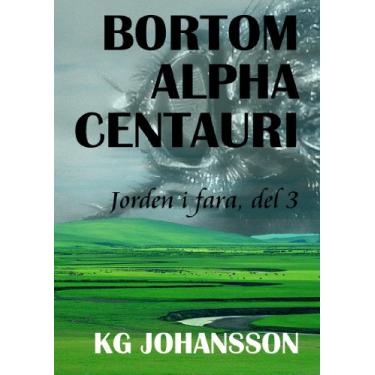 Imagem de Bortom Alpha Centauri (Jorden i Fara Book 3) (Swedish Edition)