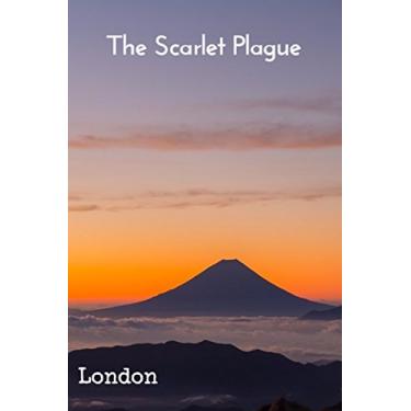 Imagem de The Scarlet Plague: (Illustrated) (English Edition)