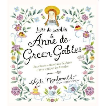 Imagem de Anne De Green Gables - o Livro Oficial De Receitas