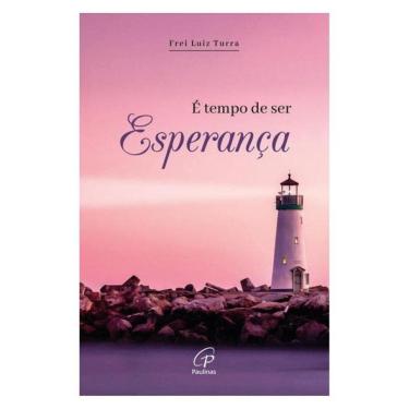 Imagem de É Tempo De Ser Esperança