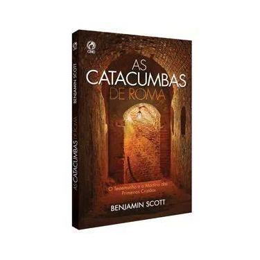Imagem de As Catacumbas de Roma - Benjamin Scott - Editora CPAD - Livro de Histó