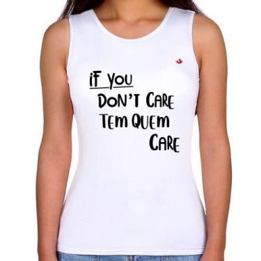 Imagem de Regata Feminina If you don't care, tem quem care - Foca na Moda, Branc