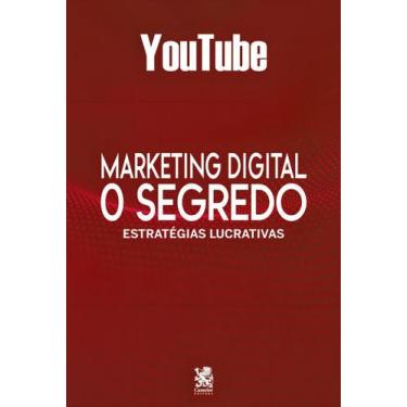 Imagem de Marketing Digital o Segredo - Youtube - CAMELOT EDITORA, Sortido
