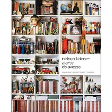 Imagem de Nelson Leirner - A Arte Do Avesso - Andrea Jakobsson