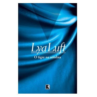 Imagem de Livro - O Tigre na Sombra - Lya Luft
