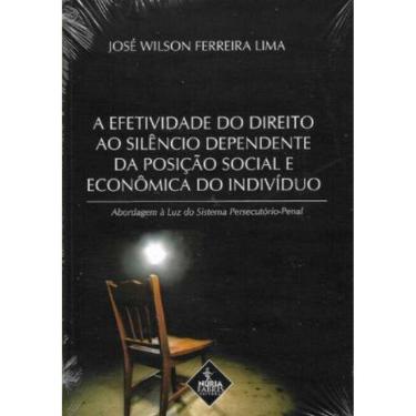 Imagem de Efetividade Do Direito Ao Silêncio Dependente Da Posição Social E Econ. Do Indivíduo